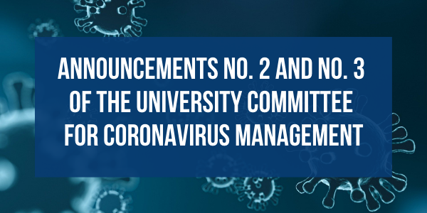 Announcements no. 2 and no. 3 of The University Committee for Coronavirus Management