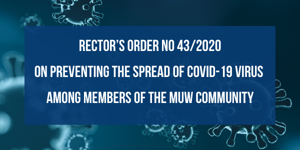 Rector’s Order no 43/2020 updating an order on preventing the spread of COVID-19 virus among members of the MUW community