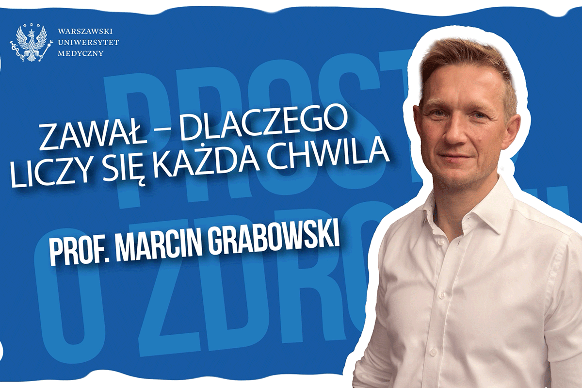 Grafika promująca podcast WUM. Po prawej jedna osoba w jasnej koszuli, ujęcie od pasa w górę. Po lewej logo WUM. Na niebieskim tle widoczny napis: „Zawał – dlaczego liczy się każda chwila” oraz „Prof. Marcin Grabowski”.