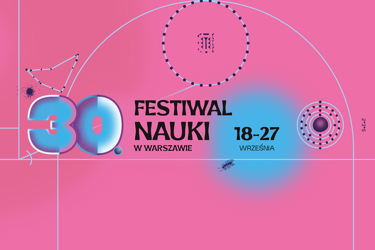 Grafika promująca 30. Festiwal Nauki w Warszawie. Na różowym tle widnieje duży napis „30. Festiwal Nauki w Warszawie” oraz termin „18–27 września”. Kompozycję uzupełniają jasnoniebieskie linie, okręgi, punkty i elementy przypominające schematy naukowe lub geometryczne. W centralnej części znajduje się niebieska plama gradientowa.