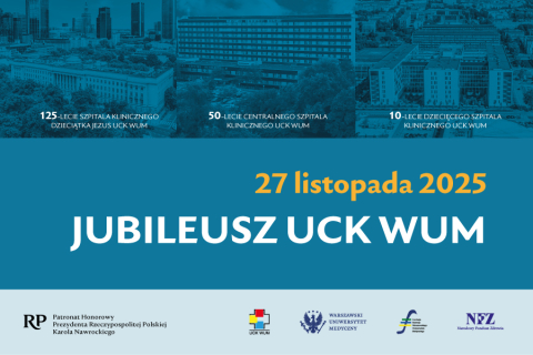 Grafika z okazji jubileuszu. Znajdują się na niej zdjęcia trzech szpitali UCK WUM oraz napis: 27 listopada 2025, Jubileusz UCK WUM. Poniżej umieszczone są logotypy organizatorów oraz patronów wydarzenia.