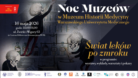 Grafika promocyjna wydarzenia „Noc Muzeów w Muzeum Historii Medycyny Warszawskiego Uniwersytetu Medycznego”. Na tle stylizowanej ilustracji z motywami historycznego laboratorium farmaceutycznego widoczne są trzy postacie ludzkie z czaszkami zamiast głów, wykonujące czynności przy naczyniach i sprzęcie aptecznym. Na grafice znajduje się tekst: data 16 maja 2026, godziny 18.00–1.00, adres ul. Żwirki i Wigury 63 oraz hasło „Świat leków po zmroku”. W dolnej części widoczne logotypy partnerów wydarzenia.
