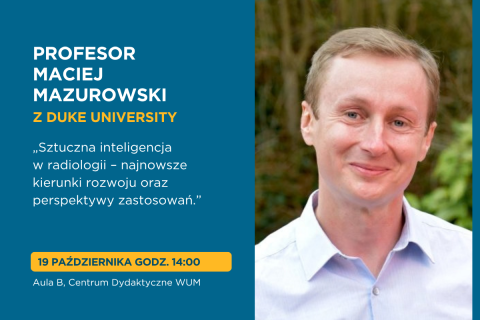 A promotional graphic for the lecture “Artificial Intelligence in Radiology: Latest Developments and Future Applications.” On the left, there is information about the speaker, Professor Maciej Mazurowski from Duke University. On the right, a portrait of one person is shown. The lecture will take place on October 19 at 2:00 p.m. in Lecture Hall B at the WUM Teaching Center.